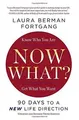 Now What? Revised Edition: 90 Days to a New Life Directi... | Buch | Zustand gut