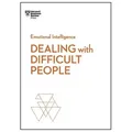 Dealing with Difficult People (HBR Emotional Intelligence Series) Harvard Business Review - HBR Emotional Intelligence Series