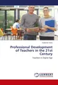Professional Development of Teachers in the 21st Century Sulaiman Osho