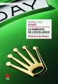 La fabrique de l'excellence - Histoire de Rolex: Histoire de Rolex