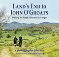 Land's End to John O'Groats: Walking the Length of by Bob Shelmerdine 1910723398