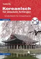 Koreanisch für absolute Anfänger (Lehrbuch) Yushin Ra