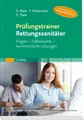 Prüfungstrainer Rettungssanitäter Fragen, Fallbeispiele, kommentierte Lösungen