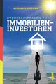 Steuerleitfaden für Immobilieninvestoren: Der ultimative Steuerratgeber für Privatinvestitionen in Wohnimmobilien (Goldwein Immobilien- & Finanzratgeber)