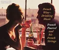French Touch & Wine-Drinking Music by POURCEL,FRANCK
