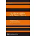 Journalisten der Finsternis - Akteure, Strukturen und Potenziale deutscher Afrika-Berichterstattung