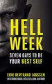 Hell Week: Seven days to be your best self by Larssen, Erik Bertrand 1473649064