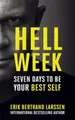 Hell Week: Seven days to be your best self by Erik Bertrand Larssen