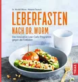 Ratgeber Leberfasten nach Dr. Worm Das innovative Low-Carb-Programm gegen die F Nicolai Worm, Melanie Teutsch