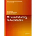 Museum Technology and Architecture Building Research: Design, Construction and Technologies