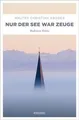 Nur der See war Zeuge: Bodensee Krimi (Max Madlener... | Buch | Zustand sehr gut
