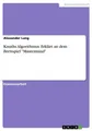 Knuths Algorithmus. Erklärt an dem Brettspiel "Mastermind" Alexander Lang