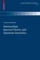 Intermediate Spectral Theory and Quantum Dynamics César R. de Oliveira