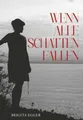 Wenn alle Schatten fallen: Krimi