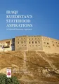 Iraqi Kurdistan's Statehood Aspirations Anwar Anaid