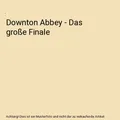 Downton Abbey - Das große Finale