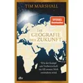 dtv Verlagsgesellschaft | Die Geografie der Zukunft | Tim Marshall; Lutz W. Wolff