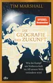 Die Geografie der Zukunft Tim Marshall