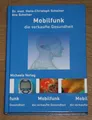 Mobilfunk. Die verkaufte Gesundheit. Scheiner, Hans-Christoph und Ana Scheiner: