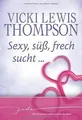 Sexy, süß, frech sucht...: 1. Der Liebesbeweis 2. Der Co... | Buch | Zustand gut