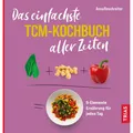 Trias Das einfachste TCM-Kochbuch aller Zeiten (Deutsch, Anna Reschreiter, 2023) (K5 096155831)