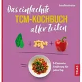 Das einfachste TCM-Kochbuch aller Zeiten