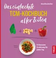 Das einfachste TCM-Kochbuch aller Zeiten ~ Anna Reschreiter ~  9783432116556