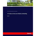 Hansebooks A Treatise on the Law of Banks and Banking (Deutsch, John Torrey Morse, Frank Parsons, 2016) (55876444)