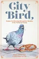 City Bird: Explore the Charming Met..., Hatten Harrison