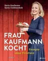 Frau Kaufmann kocht Rezepte ohne Firlefanz von Kauf... | Buch | Zustand sehr gut