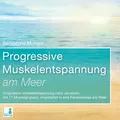 Progressive Muskelentspannung am Meer {Progressive Muskelentspannung nach Jac...