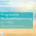 Progressive Muskelentspannung am Meer Progressive Muskelentspannung,...