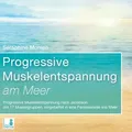 Progressive Muskelentspannung am Meer {Progressive Muskelentspannung nach Jaco