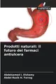 Prodotti naturali: il futuro dei farmaci antiulcera Abdelsamed I. Elshamy