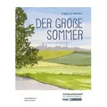 Der große Sommer - Ewald Arenz - Schülerarbeitsheft - Realschule und Werkrealschule