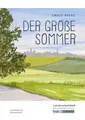 Der große Sommer – Ewald Arenz – Schülerarbeitsheft – Realschule und Werkrealschule: Interpretationshilfe, Arbeitsheft, Lernmittel, Heft: ... (Sekundarstufe I: Literatur im Unterricht)