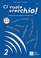 Ci vuole orecchio!: Ascolti autentici per sviluppare la comprensione orale / Buch mit Audios online – Band 2