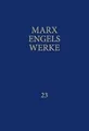 MEW: Das Kapital, Bd. 1: Das Kapital. Erster Band. Buch I: Der Produktionsprozess des Kapitals