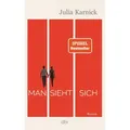 Man sieht sich von Julia Karnick / dtv Verlagsgesellschaft / Buch