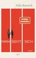 Man sieht sich: Roman | Über eine Buch dtv Verlagsgesellschaft mbH & Co. KG