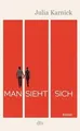 Man sieht sich: Roman | Über eine Liebe, die mehr... | Buch | Zustand akzeptabel
