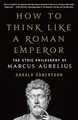 Donald Robertson - How to Think Like a Roman Emperor   The Stoic Philo - G245z