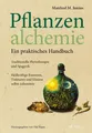 Manfred M. Junius Pflanzenalchemie - Ein praktisches Handbuch