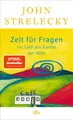 Belletristik Zeit für Fragen im Café am Rande der Welt, Nummer 1 SPIEGEL Bestselle John Strelecky