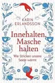 Innehalten, Masche halten: Wie Stricken unsere Seele... | Buch | Zustand wie neu