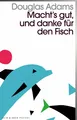 Macht`s gut und danke für den Fisch ~ Douglas Adams ~  9783036959573