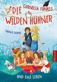 Die Wilden Hühner 6. Cornelia Funkes Die Wilden Hühner und das Leben: Neu illustriert von Florentine Prechtel. Warmherziger Kinderbuch-Klassiker ab 10 ... Erwachsenwerden der bekannten Mädchen-Bande