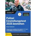 Polizei Einstellungstest 2025 bestehen: Online Testtrainer Trainiere mit dem TestHelden Online-Testtrainer inkl. App in +5.000 Aufgaben mit Lösungen,