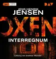 Oxen. Interregnum Ungekürzte Lesung mit Dietmar Wunder (2 mp3-CDs)