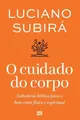 Luciano Subirá O cuidado do corpo (Taschenbuch) (US IMPORT)